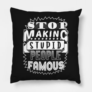 Stupid People (B) Pillow