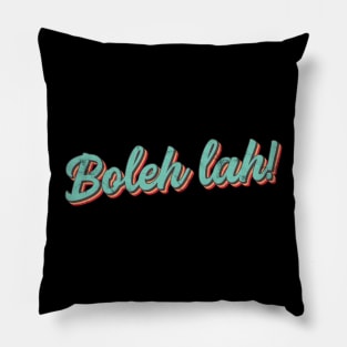 Boleh Lah - Singlish Singapore Expression Pillow