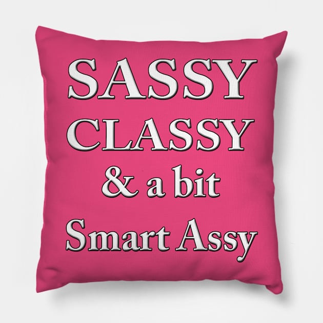 Sassy & Classy Pillow by kbug