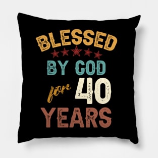 blessed by god for 40 years Pillow