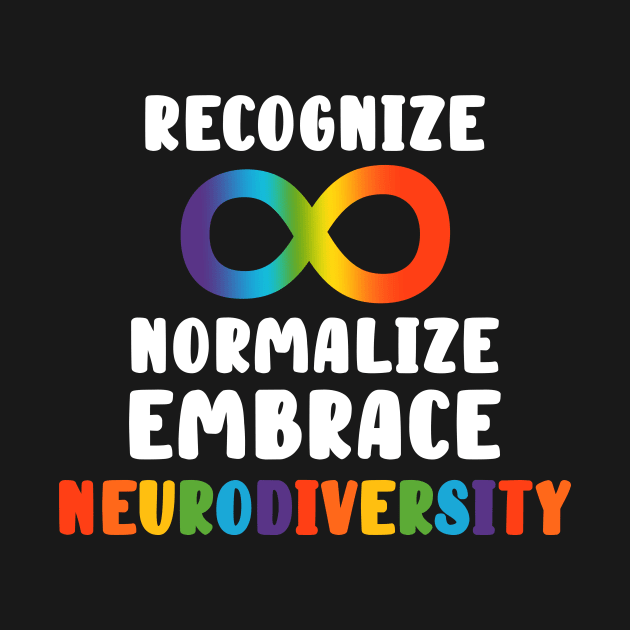 Recognize Normalize Embrace Neurodiversity Novelty Rainbow Infinity by anesanlbenitez