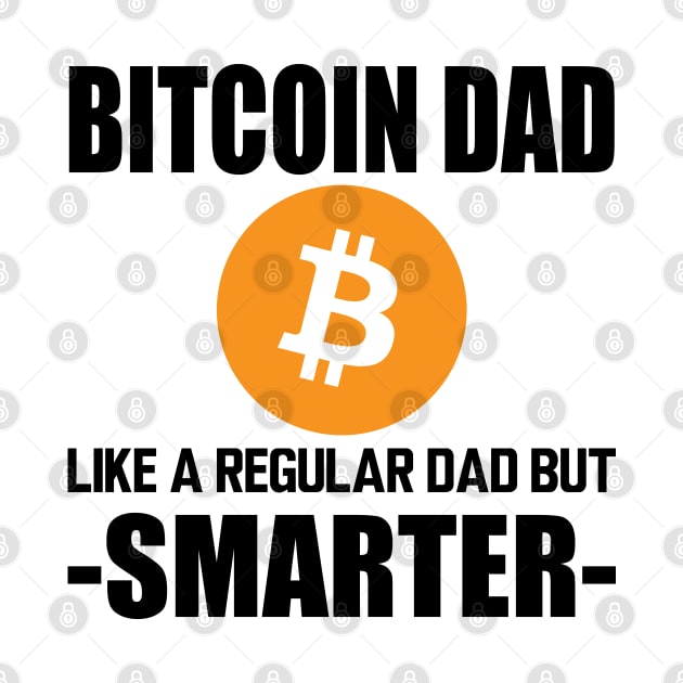 Bitcoin dad like a regular dad but smarter by KC Happy Shop