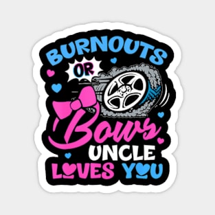 Burnouts or Bows Uncle Loves You Gender Reveal Pink or Blue Magnet