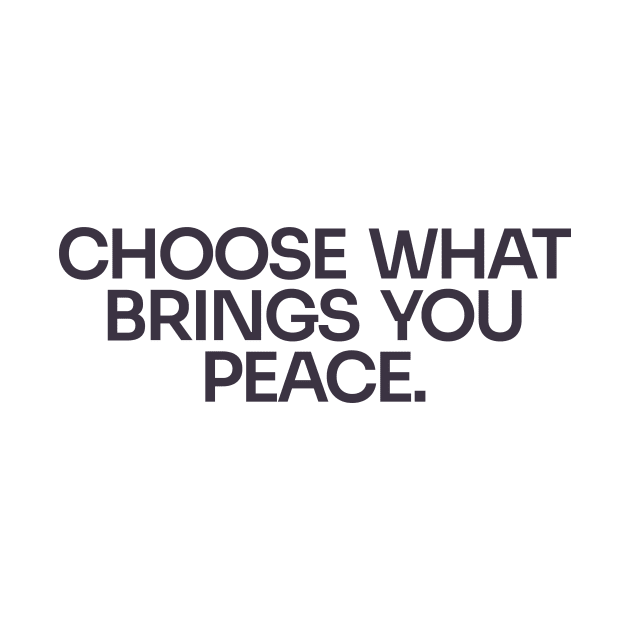 Choose Peace by Only Now Exists