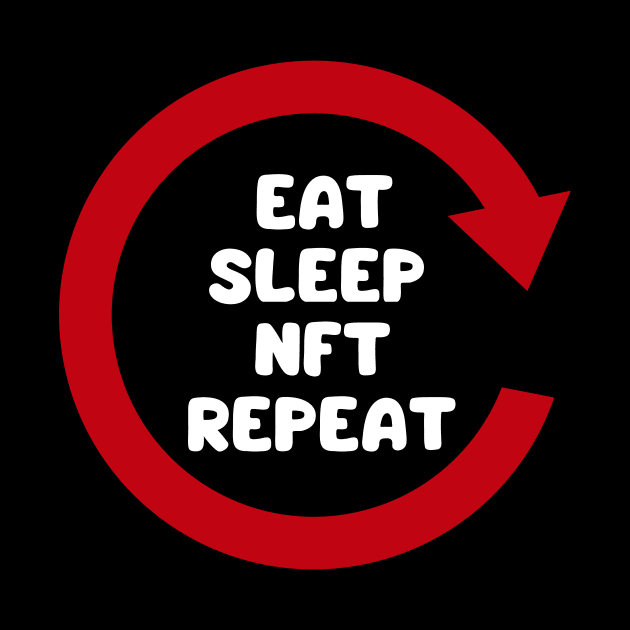 eat sleep nft repeat by WordsGames