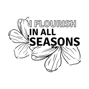 Flourish|| seasons|| motivational T-Shirt