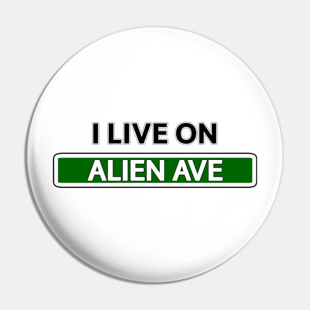 I live on Alien Ave Pin by Mookle