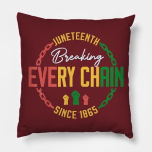 breaking every chain since 1865 women men juneteenth freedom Pillow