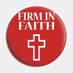 Firm In Faith Pin