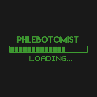 Phlebotomist Loading T-Shirt