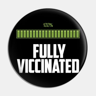 Fully Vaccinated Funny design Pin