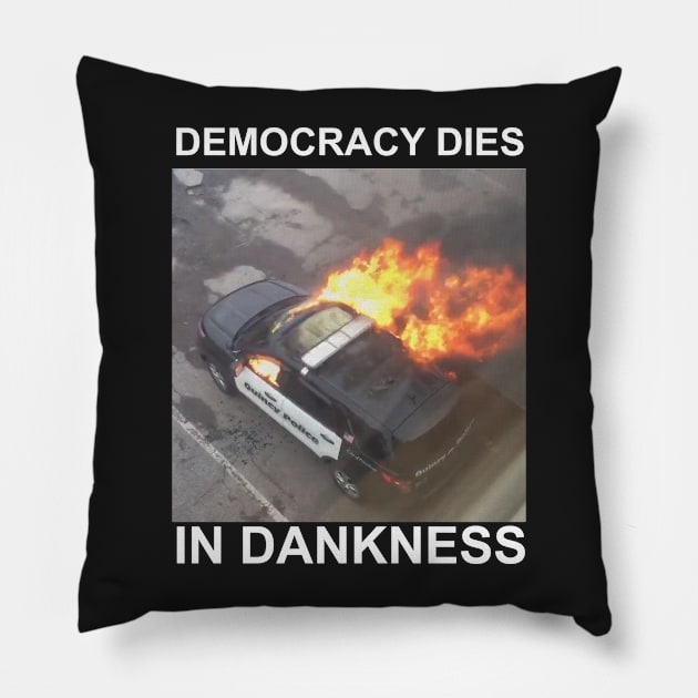 Democracy Dies in Dankness Pillow by DankSpaghetti