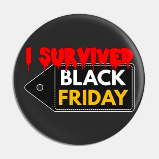 I Survived Black Friday Pin