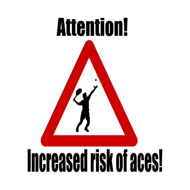 Attention! Increased risk of aces! by NT85