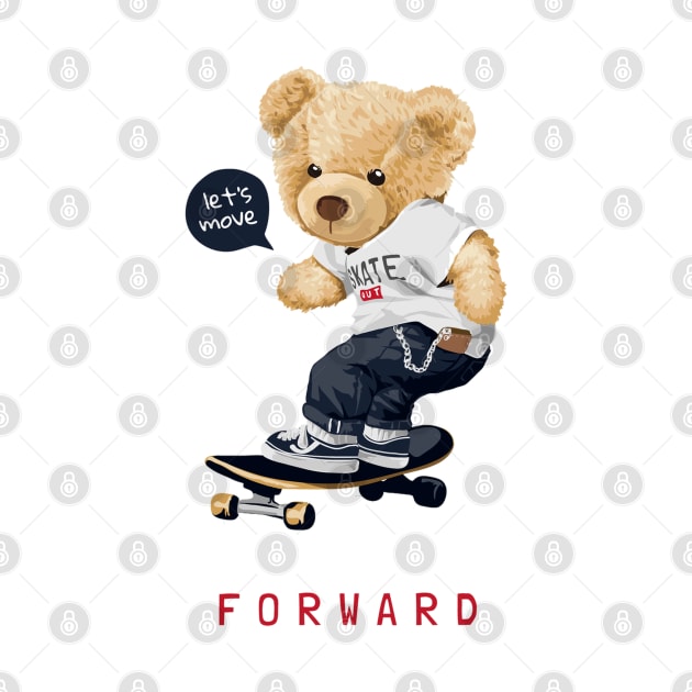 Let's Move forward slogan with bear toy on skateboard by Gouzka Creators 