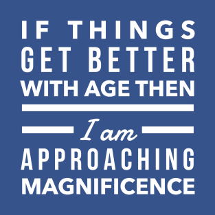 Magnificent T-Shirt - Creative Elderly Grandparents T-Shirt T-Shirt