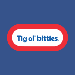 Tig Ol Bitties T-Shirt