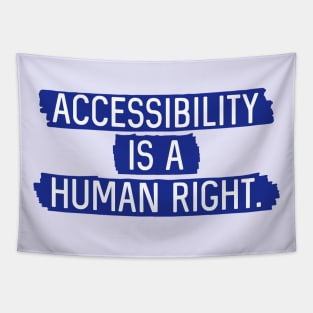 Blue BG: Accessibility is a human right. Tapestry