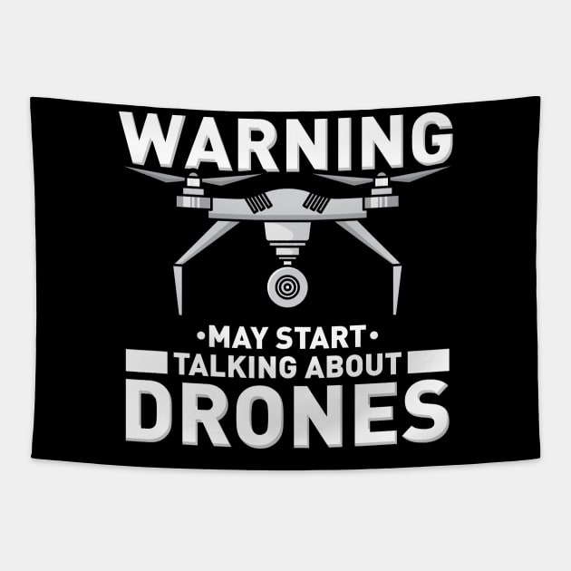 WARNING! May start talking about Drones Tapestry by Shirtbubble