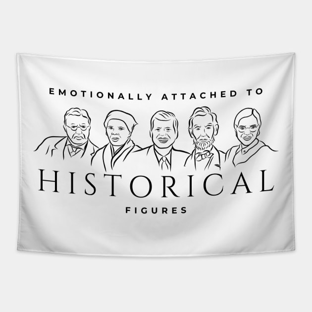 Historical Figures: Emotionally Attached Tapestry by History Tees