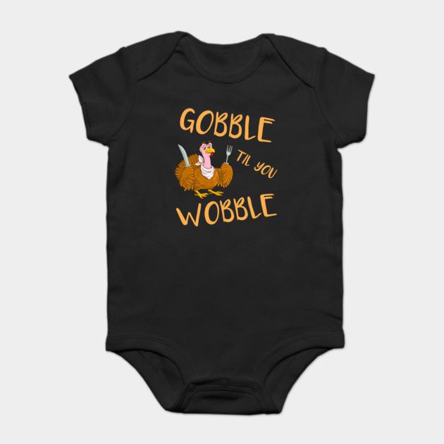 gobble til you wobble onesie