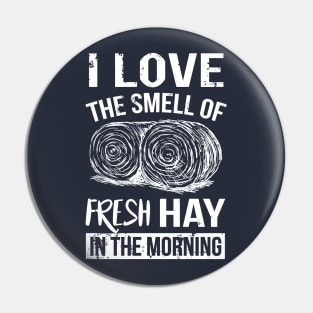 Smell of Fresh Hay Pin