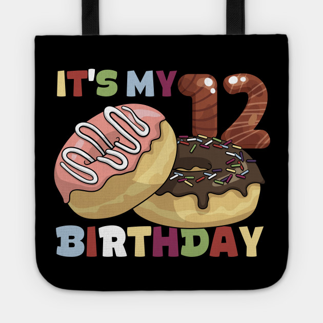 Sweet Donut It S My 12th Birthday 12 Yrs Old Outfit Gift 12