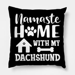 Dachshund dog - Namaste home with my dachshund Pillow