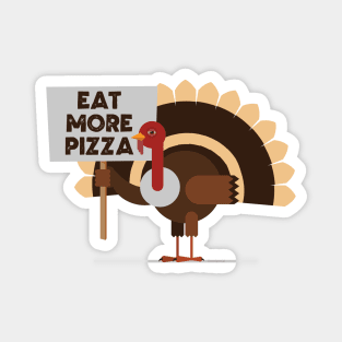 Eat More Pizza, Turkey Magnet