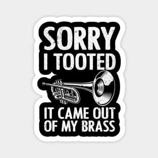 Cool Trumpet - Sorry I Tooted It Came Out Of My Brass Magnet