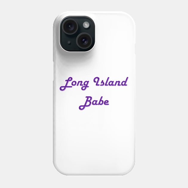 Long Island Babe Phone Case by DesigningJudy