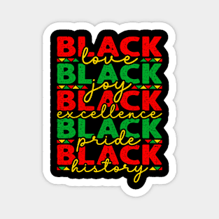 Black History Love Joy Excellence Pride History Magnet