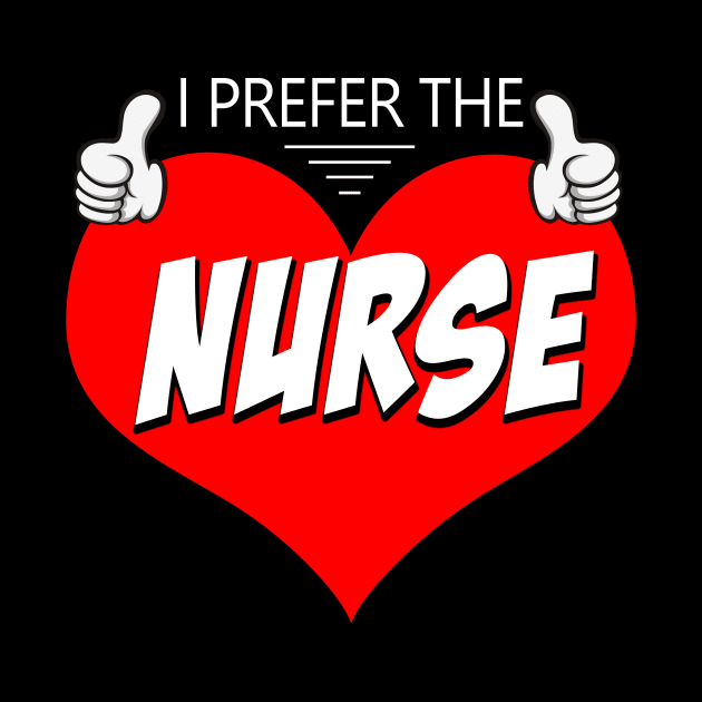 I Prefer The Nurse by Ohooha