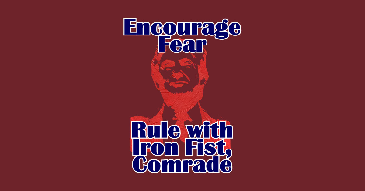 Encourage Fear Rule with Iron Fist, Comrade - Encourage ...
