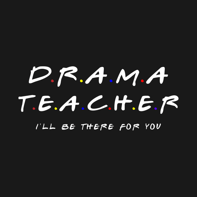 drama Teacher Appreciation , Proud dramaTeacher by MoodPalace