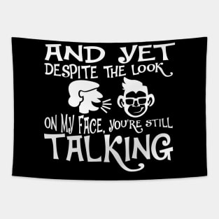 And Yet, Despite the Look on my Face, You're Still Talking. Monkey Face Tapestry