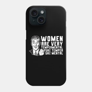 Women Are Very Tempermental Phone Case