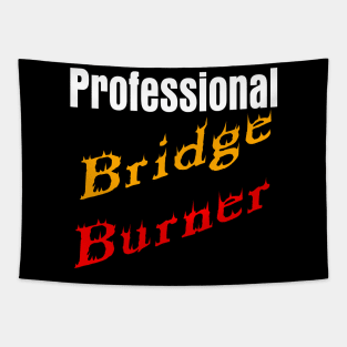 Bridge Burner Tapestry