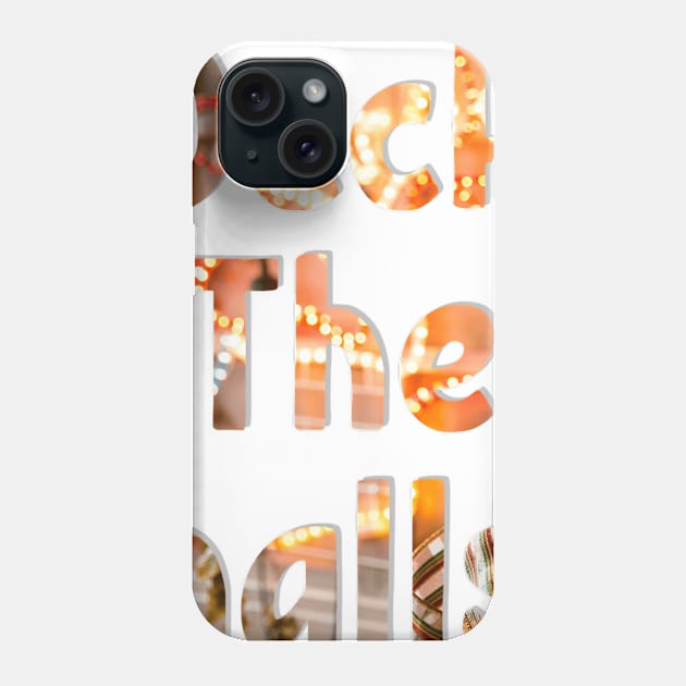 Deck The halls Phone Case by trubble