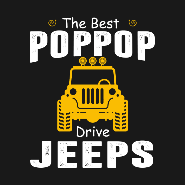 The Best Poppop Drive Jeeps Jeep Lover by Liza Canida