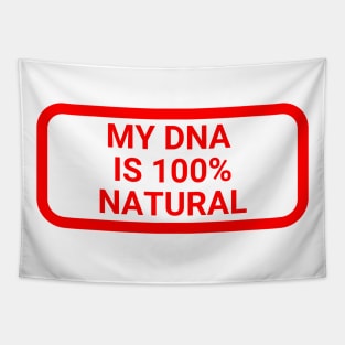 My DNA is 100 % natural Tapestry