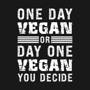 Vegan Quote Inspirational for Vegans T-Shirt