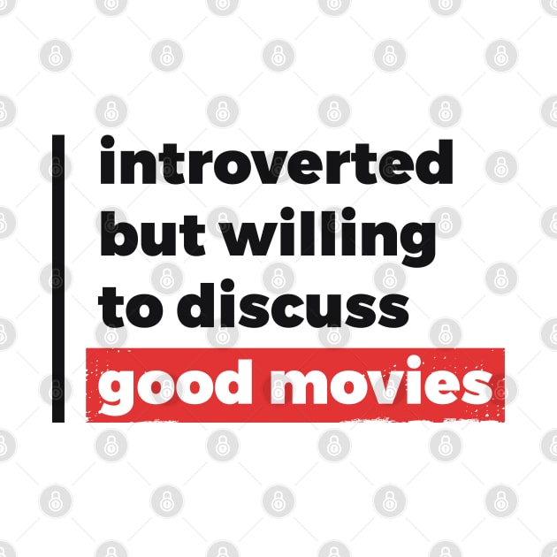 Introverted but willing to discuss good movies (Black & Red Design) by Optimix
