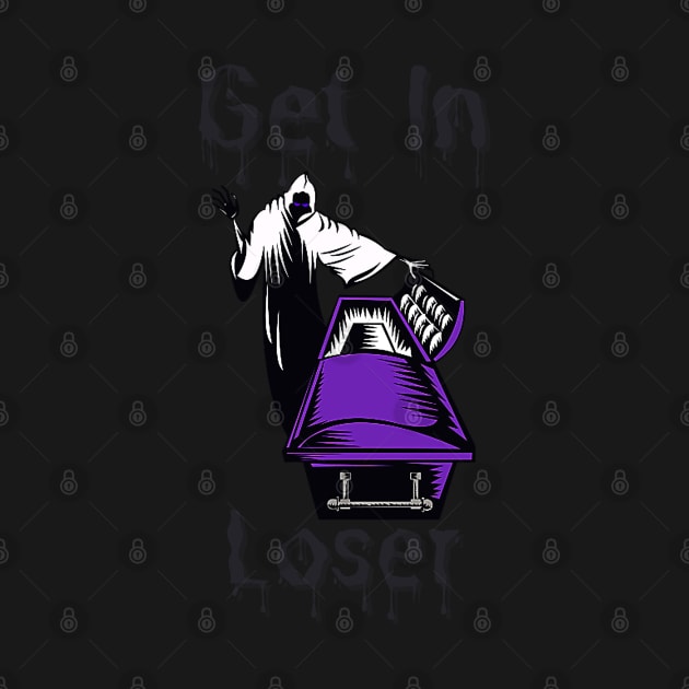 Grim Reaper Get In Loser Design by Del Vecchio Designed 