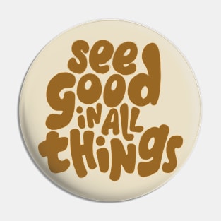 See good in all things Pin