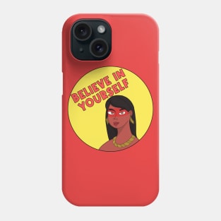 Believe in Yourself Phone Case