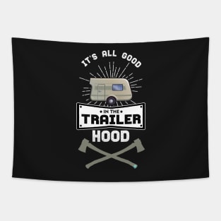 It's all Good in the Trailer Hood - camper Tapestry