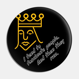 Lunatic King Design Pin