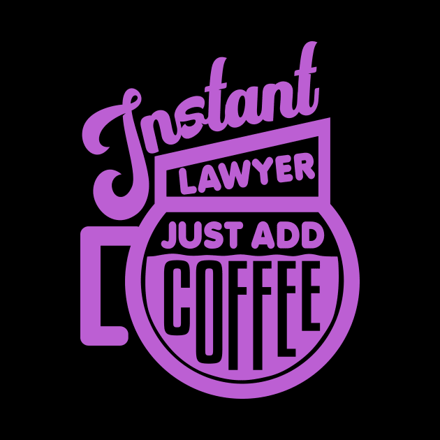 Instant lawyer just add coffee by colorsplash