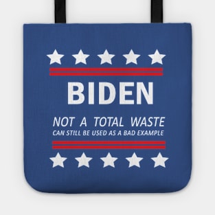 Biden Not A Total Waste Can Still Be Used As A Bad Example Tote